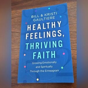 Healthy Feelings, Thriving Faith: Growing Emotionally and Spiritually Book